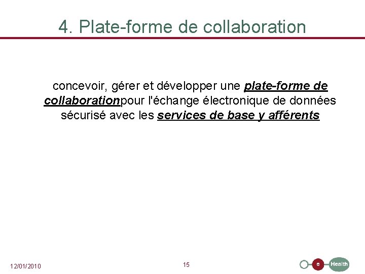 4. Plate-forme de collaboration concevoir, gérer et développer une plate-forme de collaborationpour l'échange électronique