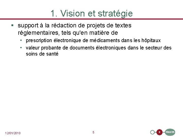 1. Vision et stratégie § support à la rédaction de projets de textes réglementaires,