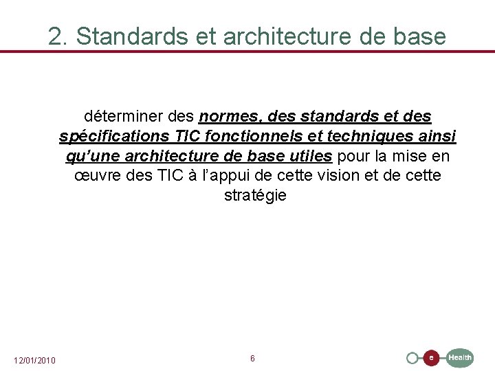 2. Standards et architecture de base déterminer des normes, des standards et des spécifications