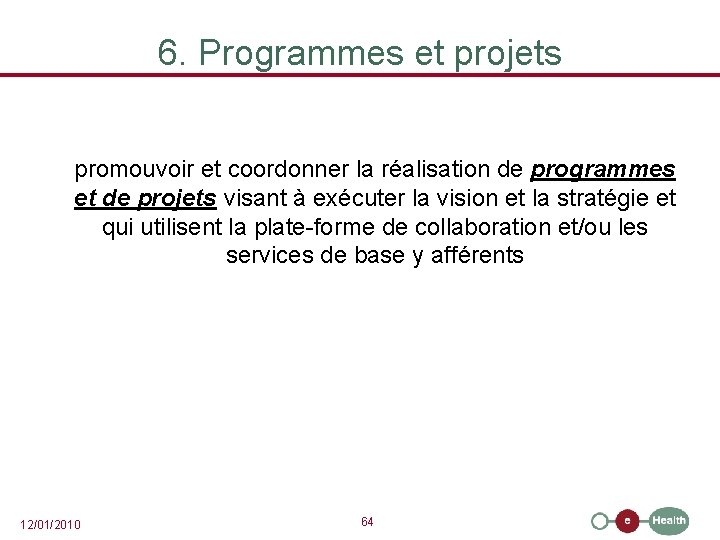 6. Programmes et projets promouvoir et coordonner la réalisation de programmes et de projets