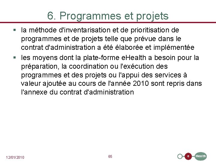 6. Programmes et projets § la méthode d'inventarisation et de prioritisation de programmes et