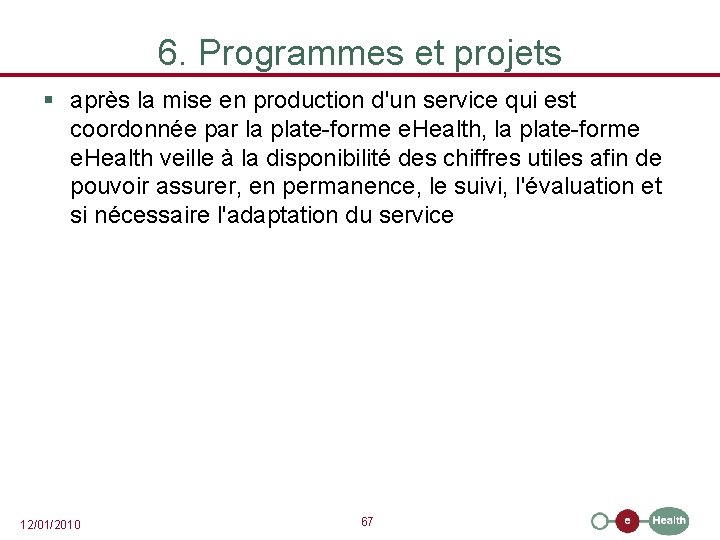 6. Programmes et projets § après la mise en production d'un service qui est