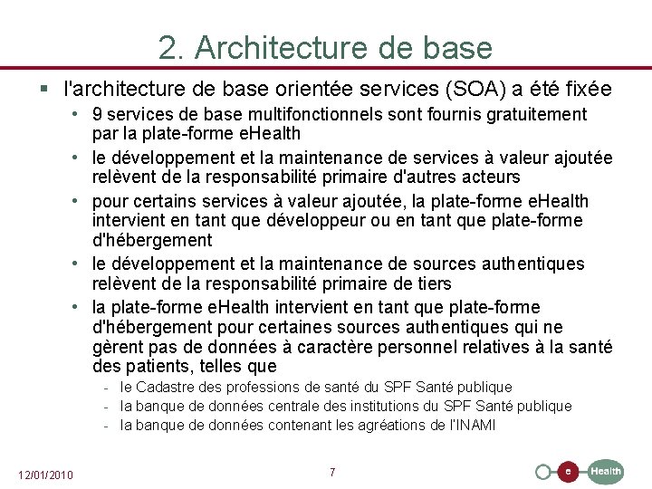 2. Architecture de base § l'architecture de base orientée services (SOA) a été fixée