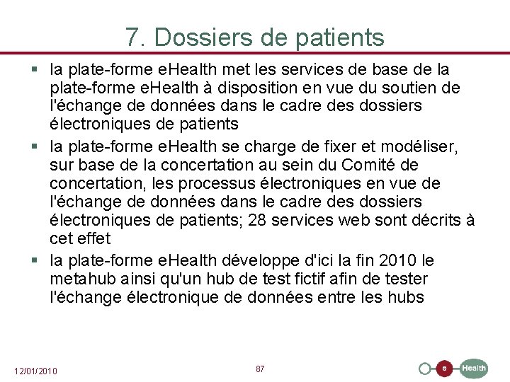 7. Dossiers de patients § la plate-forme e. Health met les services de base
