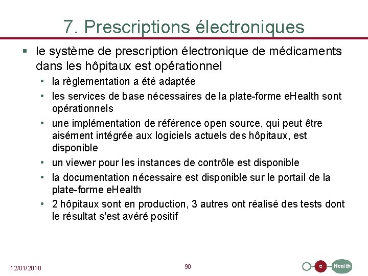 7. Prescriptions électroniques § le système de prescription électronique de médicaments dans les hôpitaux