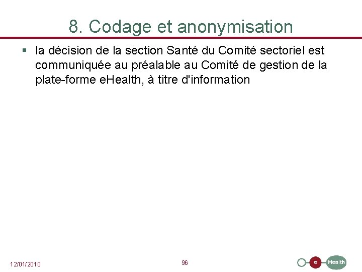 8. Codage et anonymisation § la décision de la section Santé du Comité sectoriel
