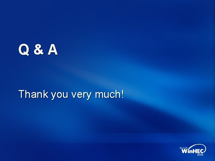 Q&A Thank you very much! 