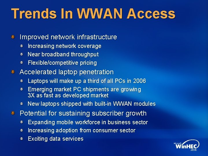 Trends In WWAN Access Improved network infrastructure Increasing network coverage Near broadband throughput Flexible/competitive