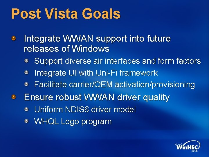 Post Vista Goals Integrate WWAN support into future releases of Windows Support diverse air