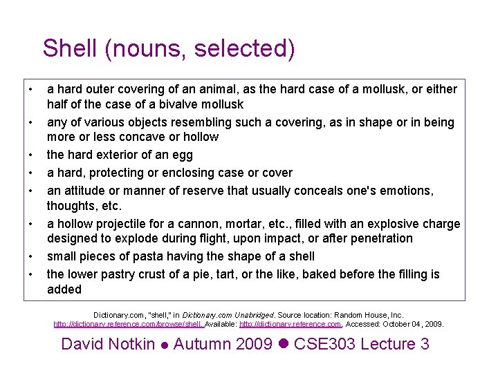 Shell (nouns, selected) • • a hard outer covering of an animal, as the