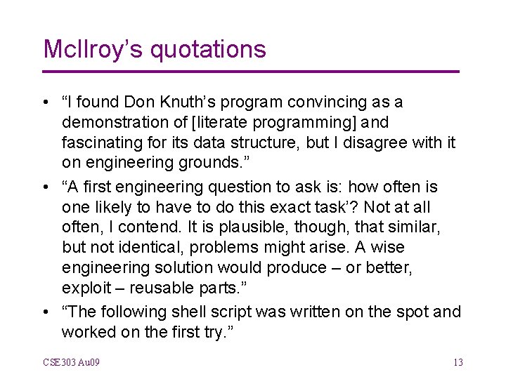 Mc. Ilroy’s quotations • “I found Don Knuth’s program convincing as a demonstration of