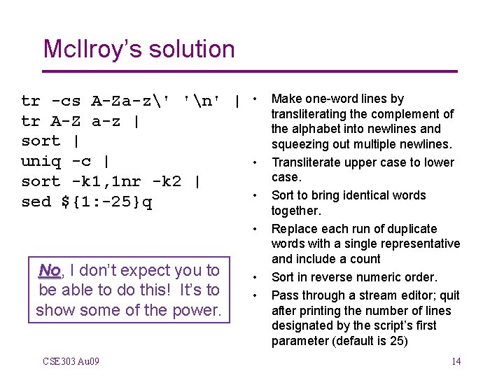 Mc. Ilroy’s solution tr -cs A-Za-z' 'n' | tr A-Z a-z | sort |