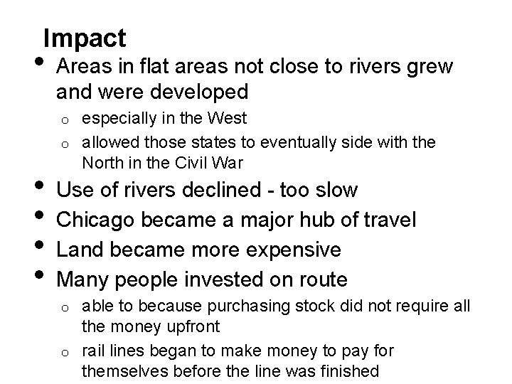 Impact • Areas in flat areas not close to rivers grew and were developed