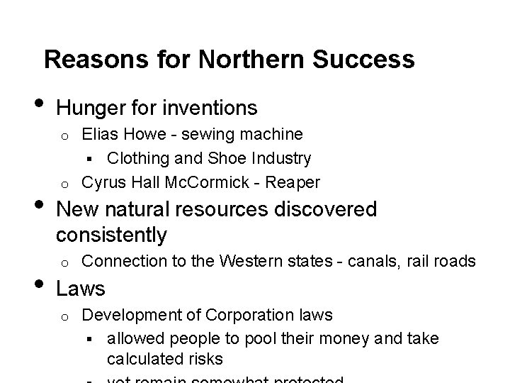 Reasons for Northern Success • Hunger for inventions Elias Howe - sewing machine §