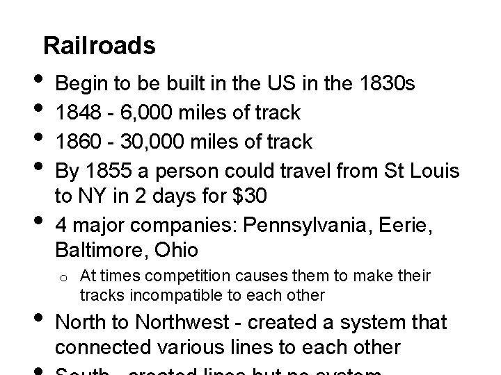 Railroads • • • Begin to be built in the US in the 1830