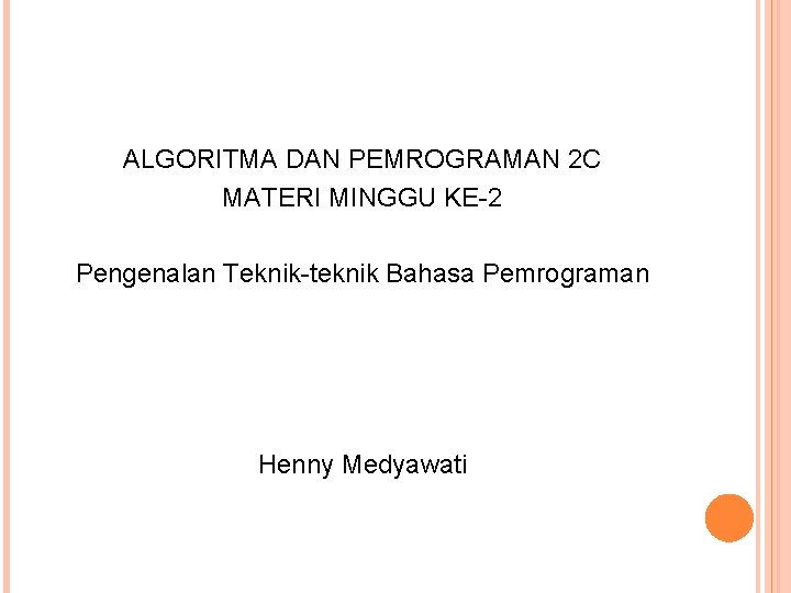 coding adalah: pengertian, manfaat, dan cara... ALGORITMA DAN PEMROGRAMAN 2 C MATERI MINGGU KE2