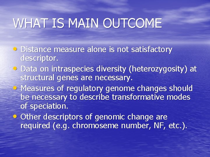 WHAT IS MAIN OUTCOME • Distance measure alone is not satisfactory • • •