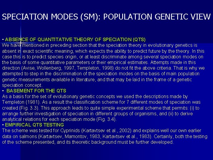 SPECIATION MODES (SM): POPULATION GENETIC VIEW • ABSENCE OF QUANTITATIVE THEORY OF SPECIATION (QTS)