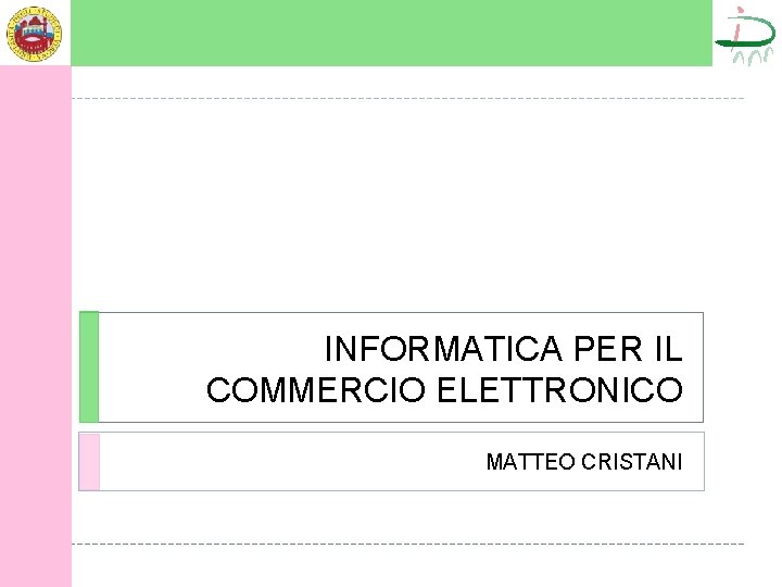 INFORMATICA PER IL COMMERCIO ELETTRONICO MATTEO CRISTANI 