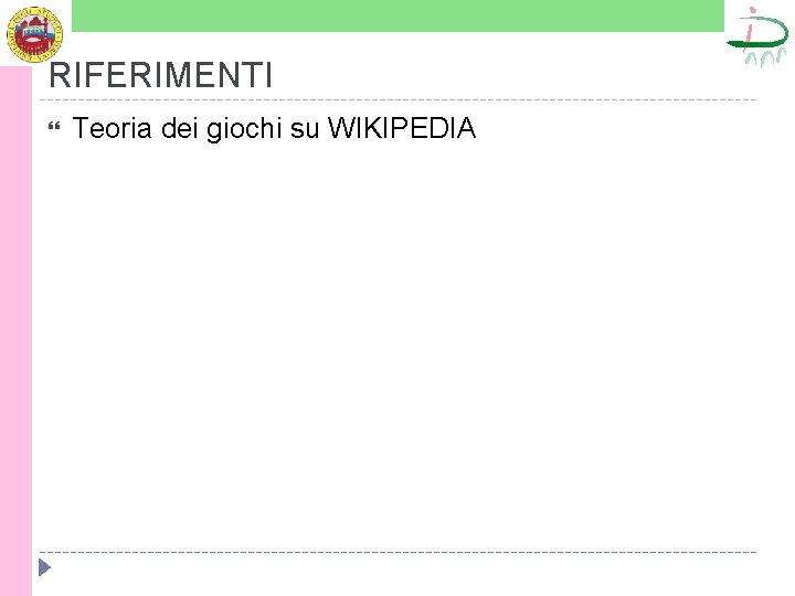 RIFERIMENTI Teoria dei giochi su WIKIPEDIA 