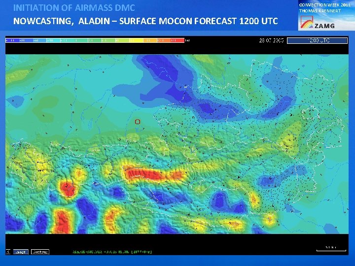 INITIATION OF AIRMASS DMC NOWCASTING, ALADIN – SURFACE MOCON FORECAST 1200 UTC CONVECTION WEEK