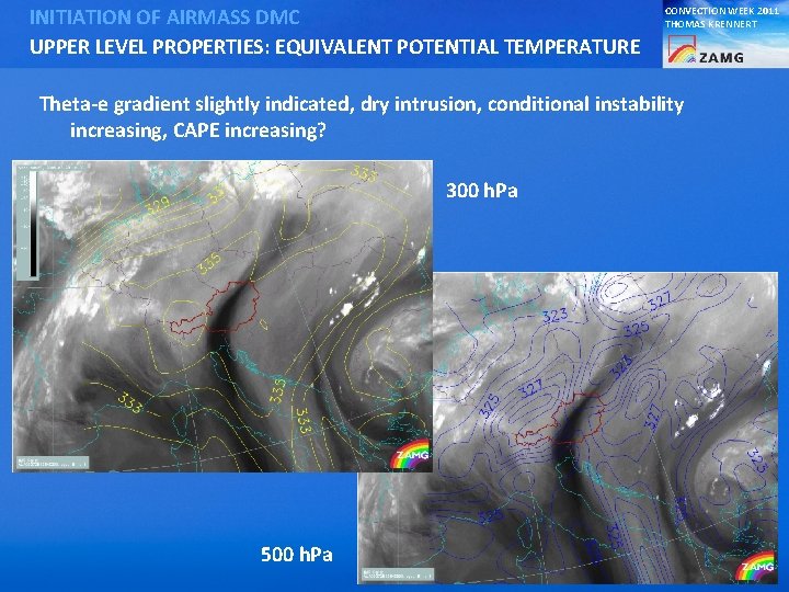 INITIATION OF AIRMASS DMC UPPER LEVEL PROPERTIES: EQUIVALENT POTENTIAL TEMPERATURE CONVECTION WEEK 2011 THOMAS