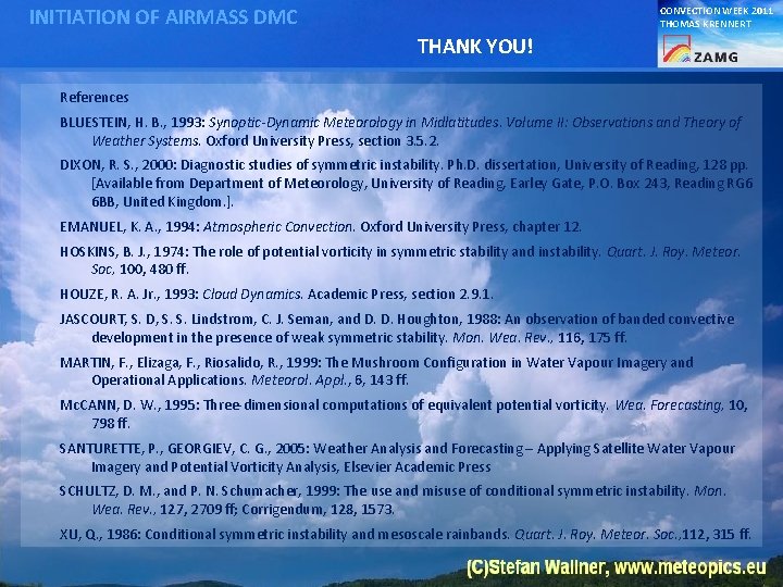 INITIATION OF AIRMASS DMC CONVECTION WEEK 2011 THOMAS KRENNERT THANK YOU! References BLUESTEIN, H.