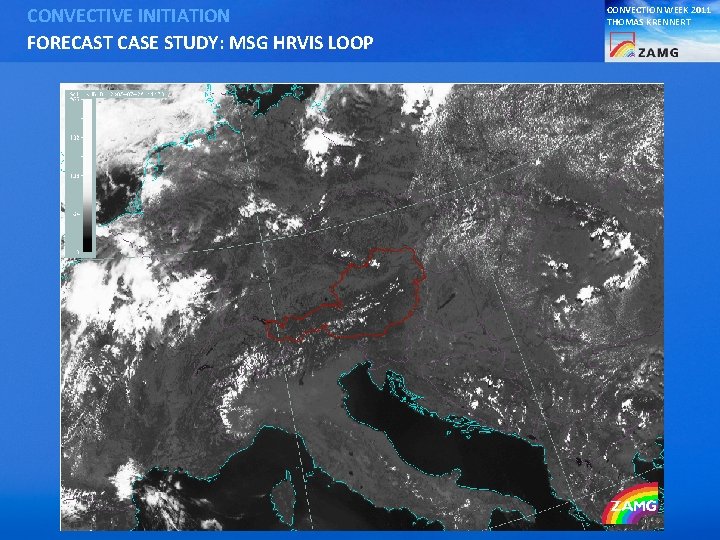 CONVECTIVE INITIATION FORECAST CASE STUDY: MSG HRVIS LOOP CONVECTION WEEK 2011 THOMAS KRENNERT 