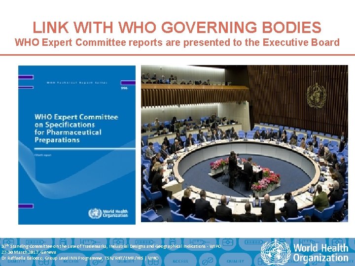LINK WITH WHO GOVERNING BODIES WHO Expert Committee reports are presented to the Executive