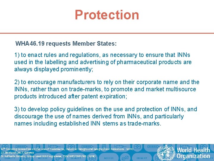 Protection WHA 46. 19 requests Member States: 1) to enact rules and regulations, as