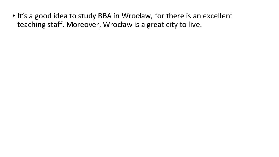  • It’s a good idea to study BBA in Wrocław, for there is