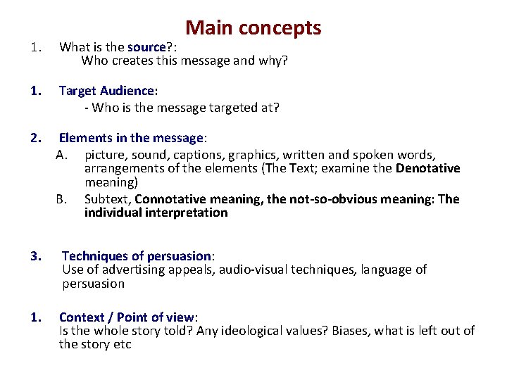 Main concepts 1. What is the source? : Who creates this message and why?
