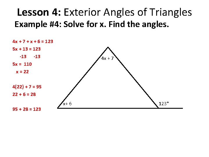 Lesson 4: Exterior Angles of Triangles Example #4: Solve for x. Find the angles.