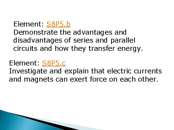 Element: S 8 P 5. b Demonstrate the advantages and disadvantages of series and