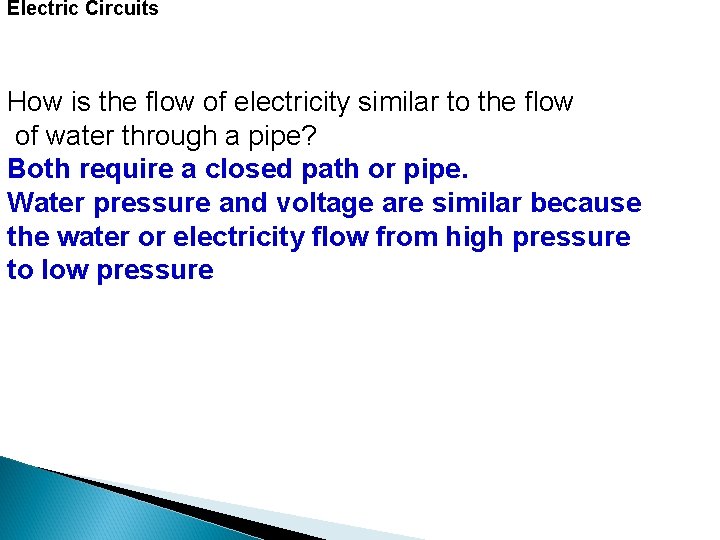 Electric Circuits How is the flow of electricity similar to the flow of water