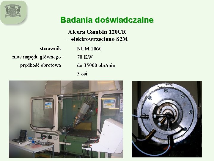 Badania doświadczalne Alcera Gambin 120 CR + elektrowrzeciono S 2 M sterownik : moc