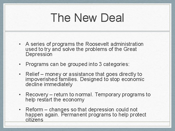 The New Deal • A series of programs the Roosevelt administration used to try