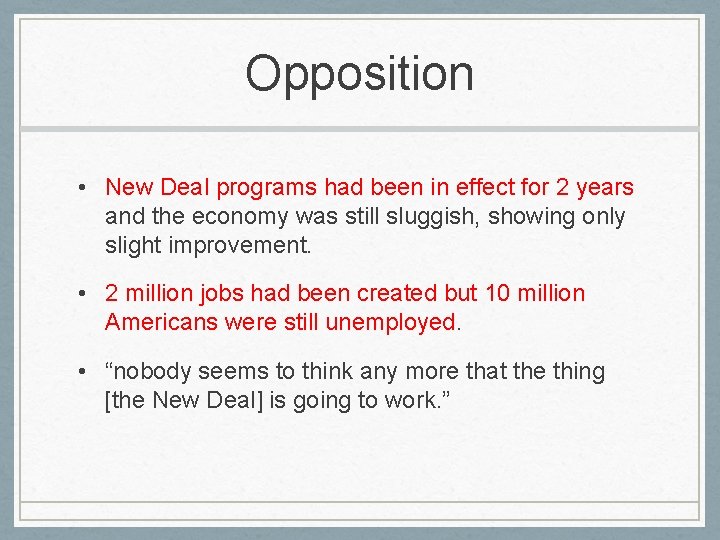 Opposition • New Deal programs had been in effect for 2 years and the