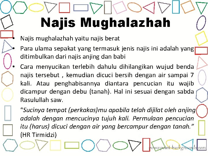 Najis Mughalazhah • Najis mughalazhah yaitu najis berat • Para ulama sepakat yang termasuk
