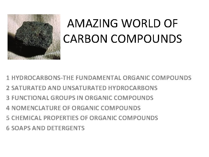 AMAZING WORLD OF CARBON COMPOUNDS 1 HYDROCARBONS-THE FUNDAMENTAL ORGANIC COMPOUNDS 2 SATURATED AND UNSATURATED