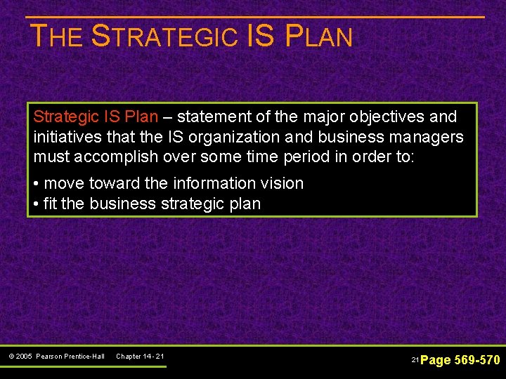 THE STRATEGIC IS PLAN Strategic IS Plan – statement of the major objectives and