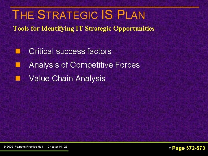 THE STRATEGIC IS PLAN Tools for Identifying IT Strategic Opportunities n Critical success factors