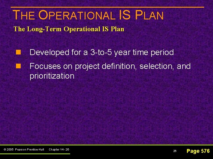 THE OPERATIONAL IS PLAN The Long-Term Operational IS Plan n Developed for a 3