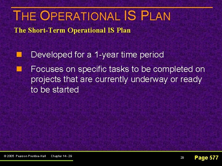 THE OPERATIONAL IS PLAN The Short-Term Operational IS Plan n Developed for a 1