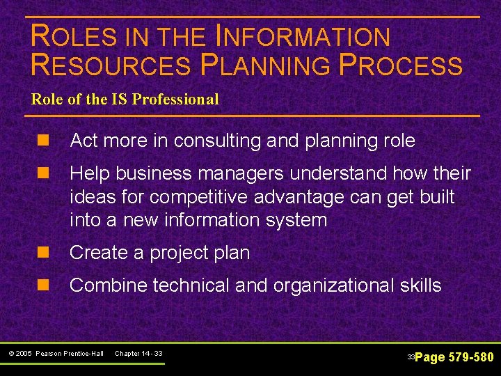 ROLES IN THE INFORMATION RESOURCES PLANNING PROCESS Role of the IS Professional n Act