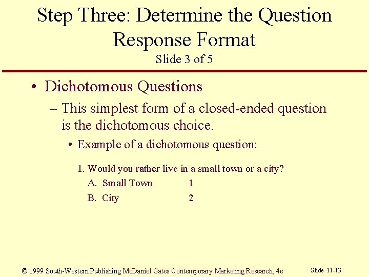 Step Three: Determine the Question Response Format Slide 3 of 5 • Dichotomous Questions