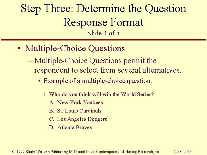 Step Three: Determine the Question Response Format Slide 4 of 5 • Multiple-Choice Questions