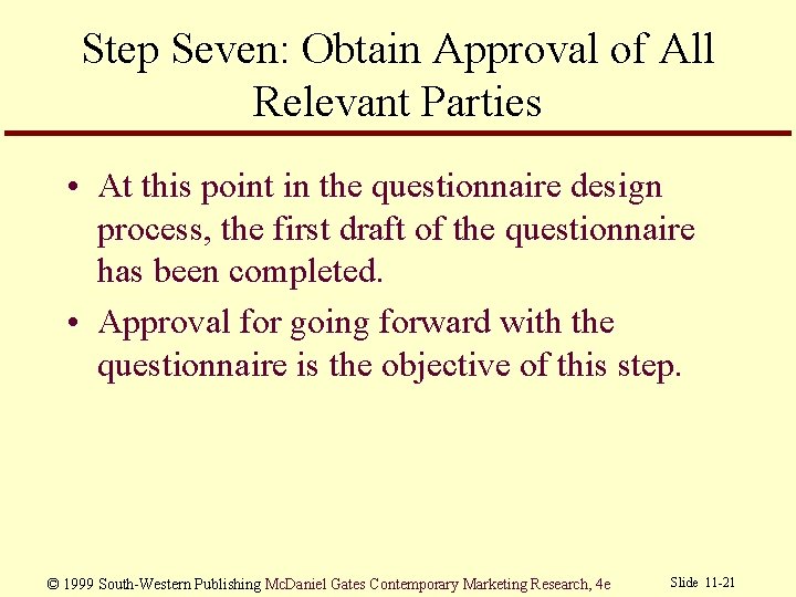Step Seven: Obtain Approval of All Relevant Parties • At this point in the