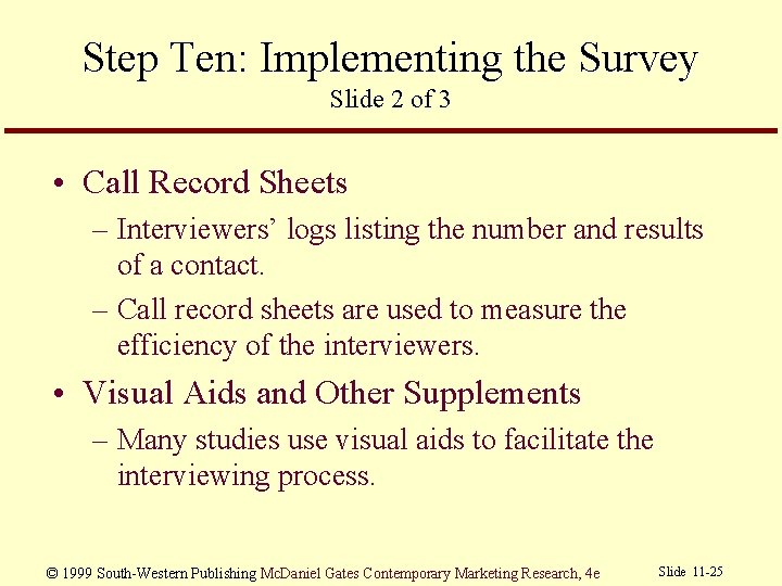 Step Ten: Implementing the Survey Slide 2 of 3 • Call Record Sheets –