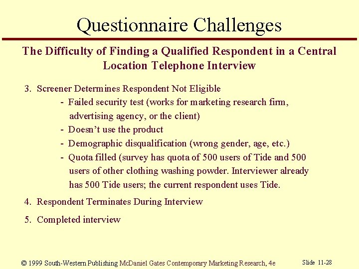 Questionnaire Challenges The Difficulty of Finding a Qualified Respondent in a Central Location Telephone